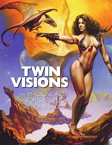Twin Visions: The Magical Art of Boris Vallejo and Julie Bell Hardcover