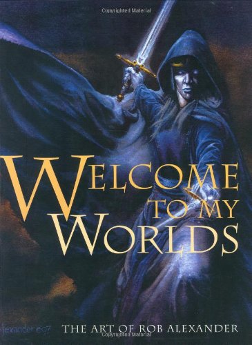 Welcome to my Worlds: Art of Rob Alexander