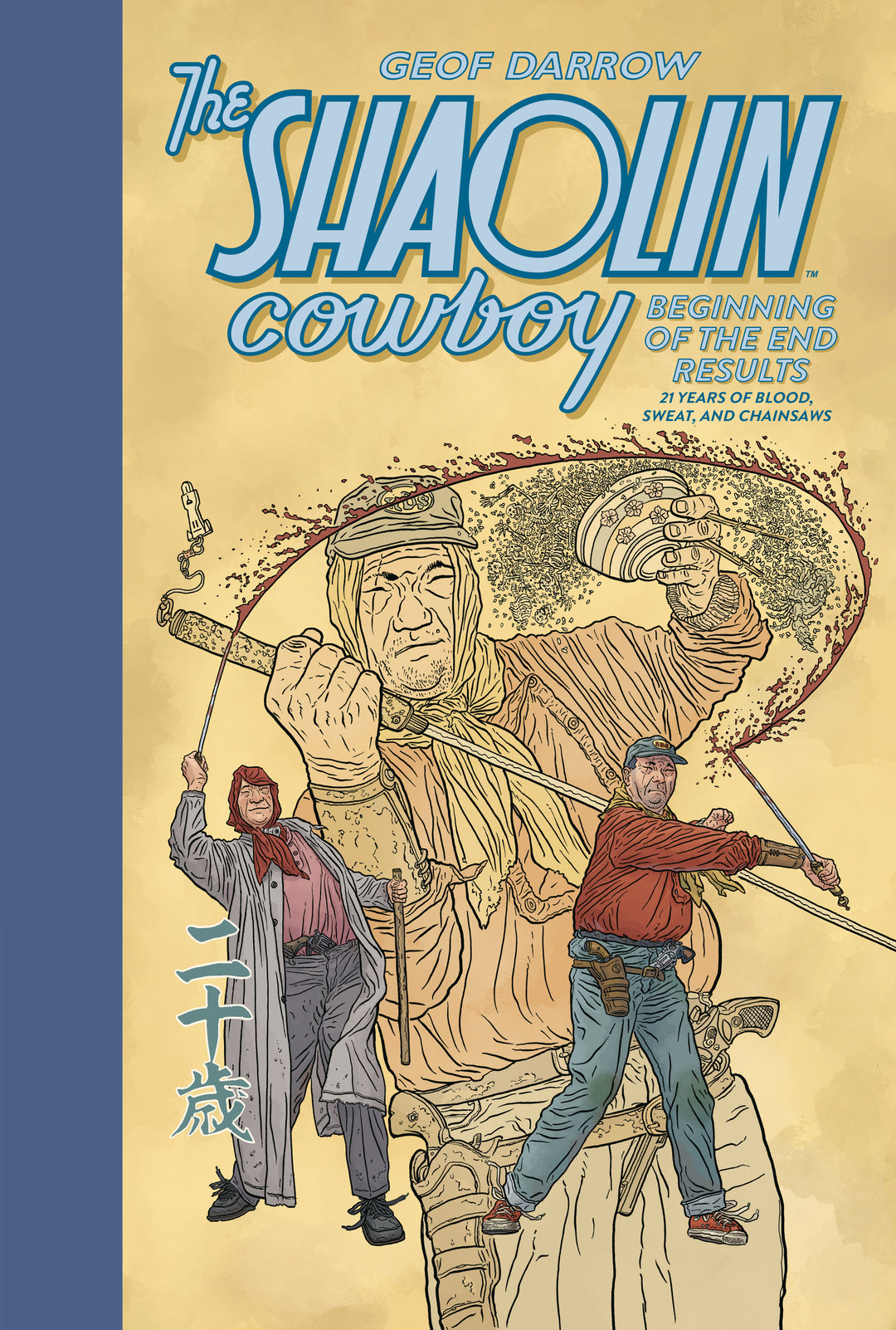 Shaolin Cowboy TPB Beginning Of The End Results 21 Years Of Blood, Sweat, And Chainsaws