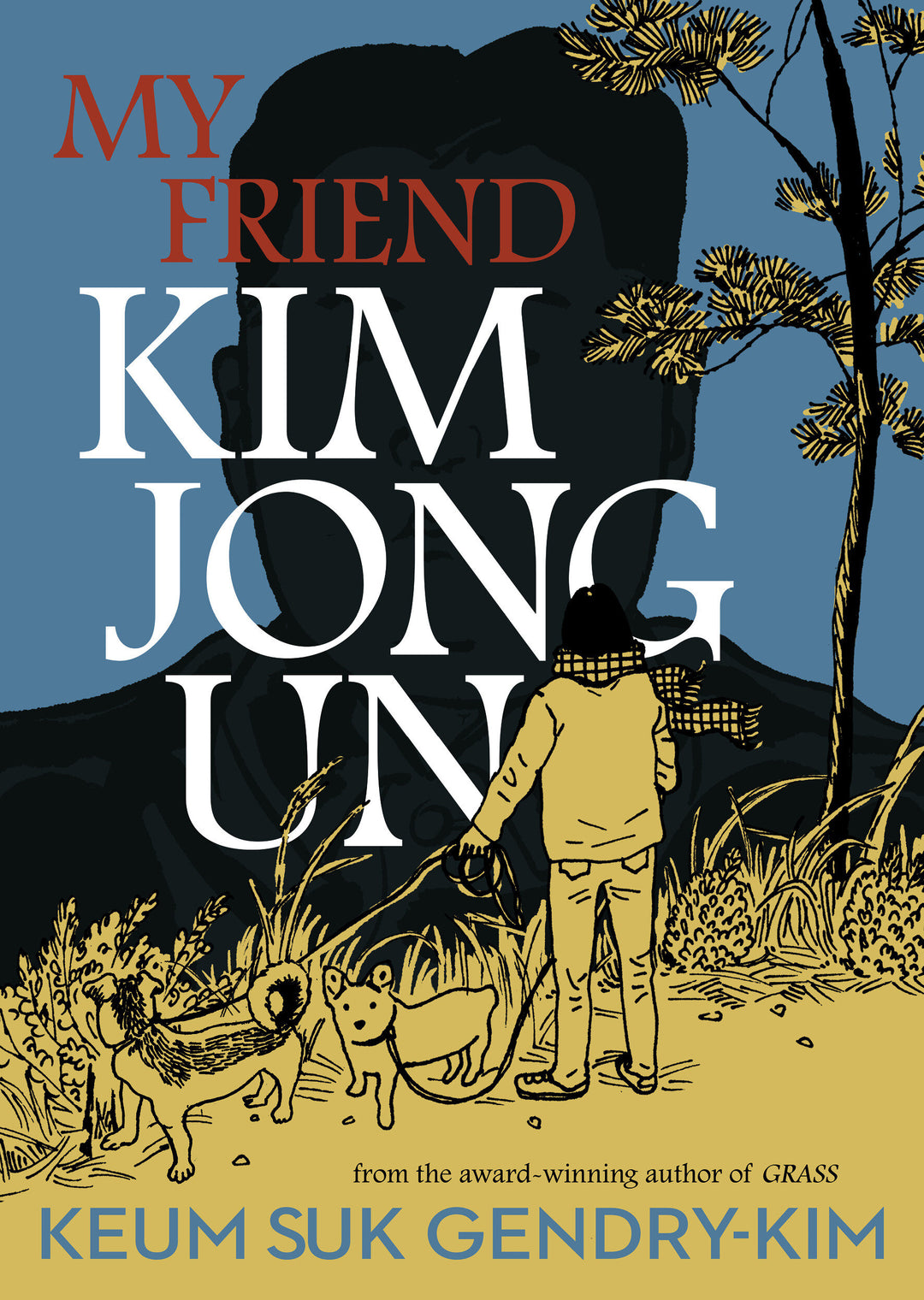 My Friend Kim Jong Un Hardcover