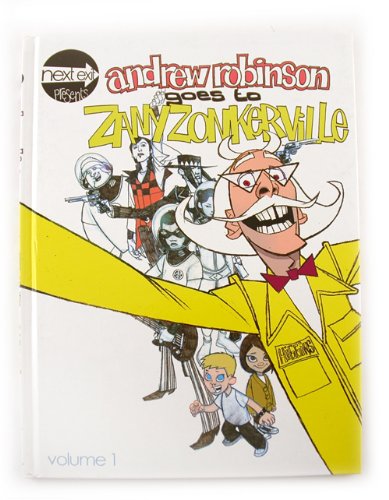 Andrew Robinson Goes to Zany Zonkerville Hardcover