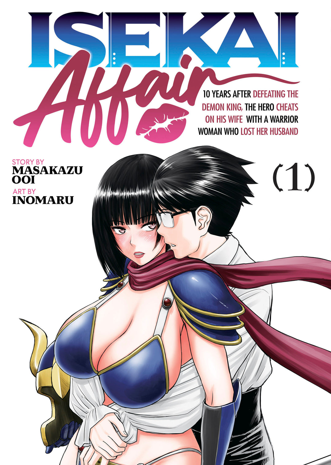 Isekai Affair: 10 Years After Defeating The Demon King, The Hero Cheats On His Wife With A Warrior Woman Who Lost Her Husband Volume. 1