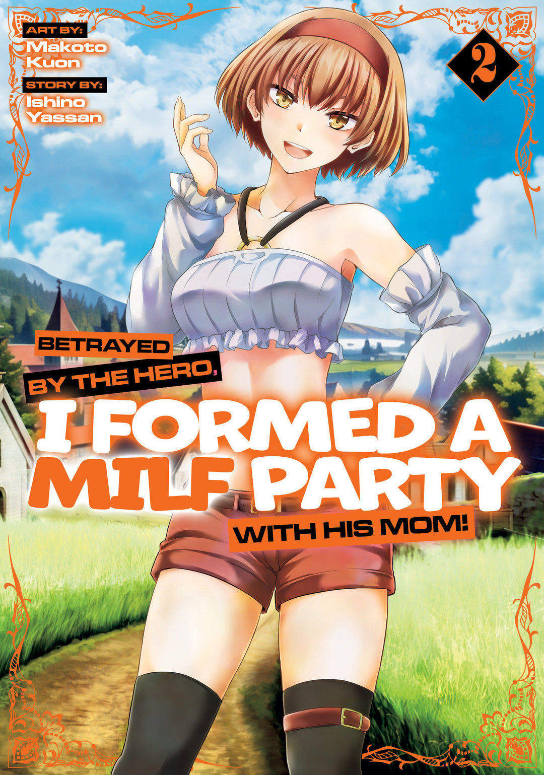 Betrayed By The Hero, I Formed A MILF Party With His Mom! (Manga) Volume 02