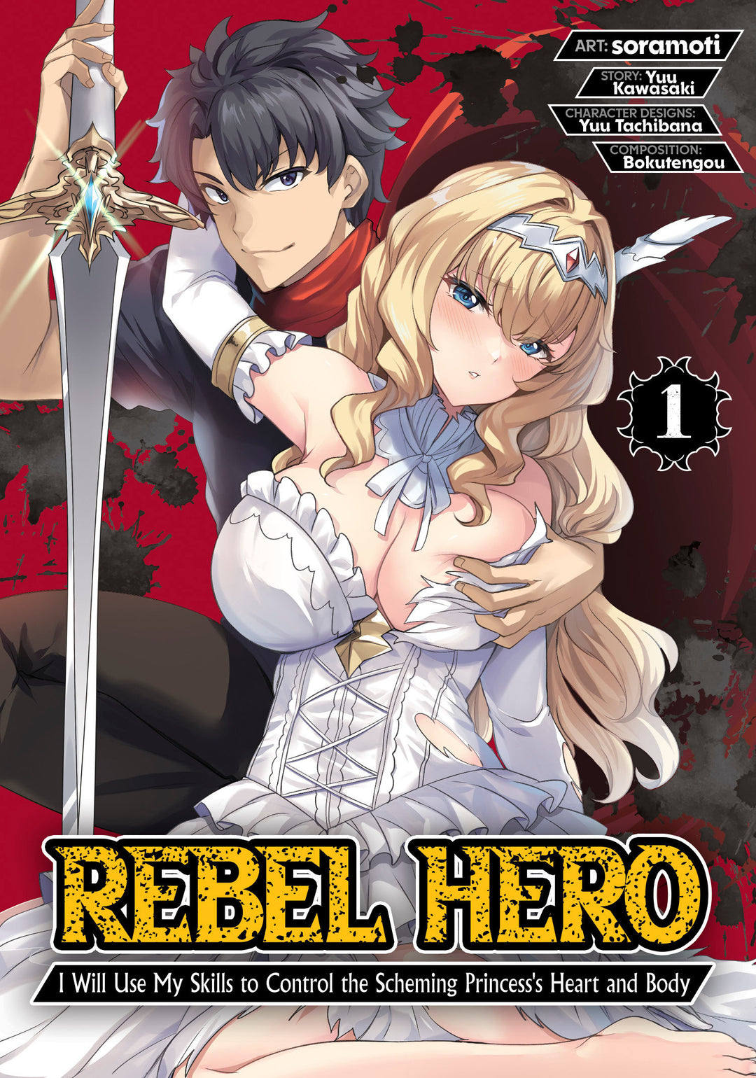 Rebel Hero I Will Use My Skills To Control The Scheming Princess's Heart And Body Graphic Novel Volume 01