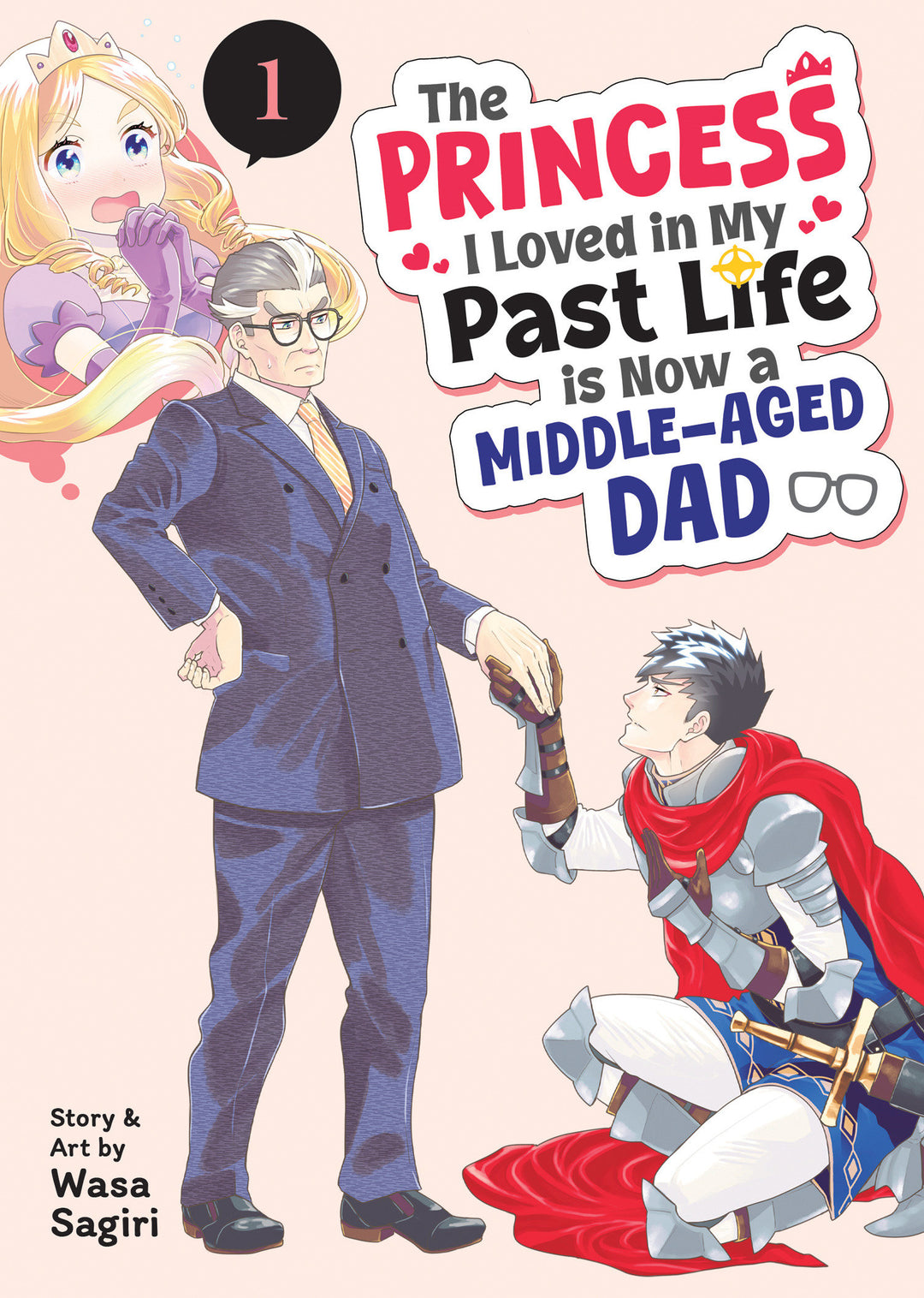 Princess I Loved In My Past Life Is Now A Middle Aged Dad Graphic Novel Volume 01