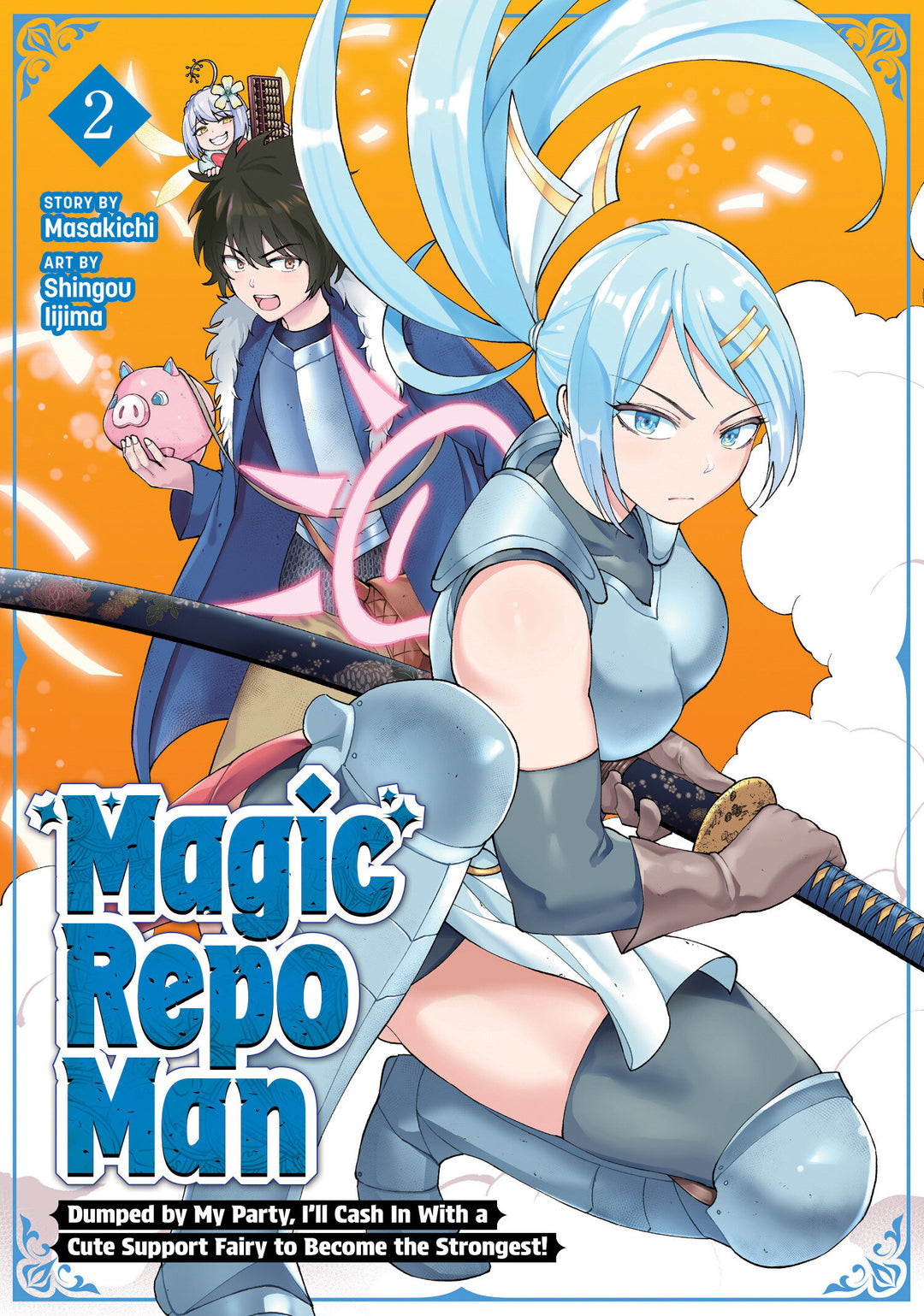 Magic Repo Man Dumped By My Party, I'll Cash In With A Cute Support Fairy To Become The Strongest! Graphic Novel Volume 02