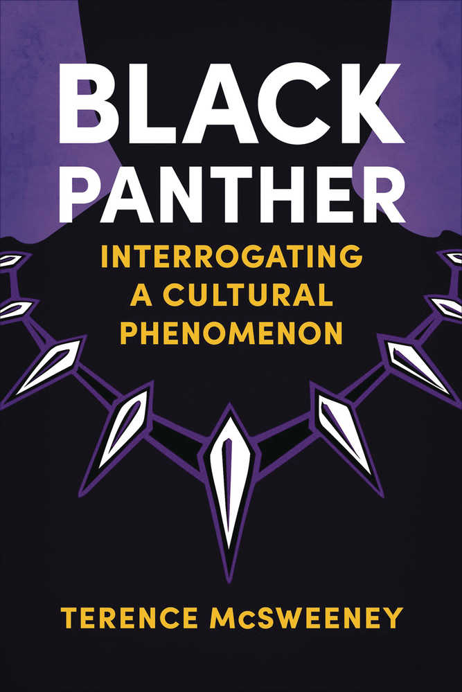 Black Panther Interrogating A Cultural Phenomenon Softcover