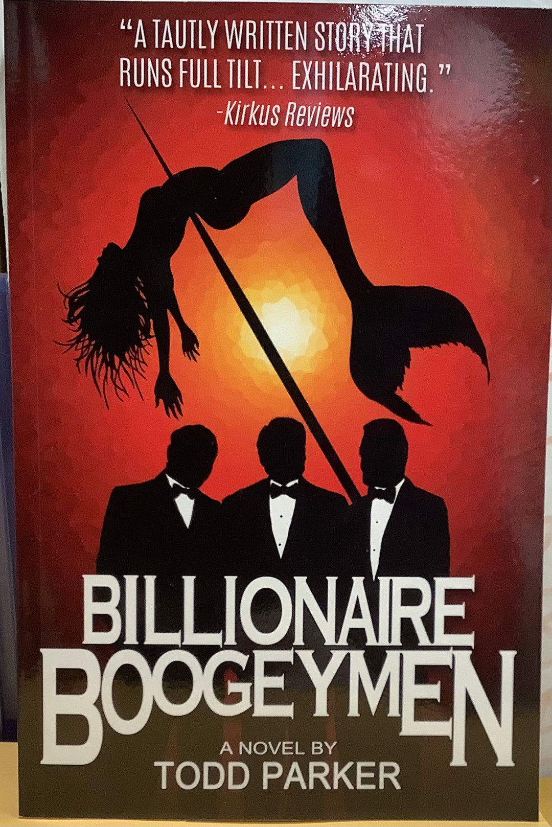 Billionaire Boogeymen - A Novel by Todd Parker