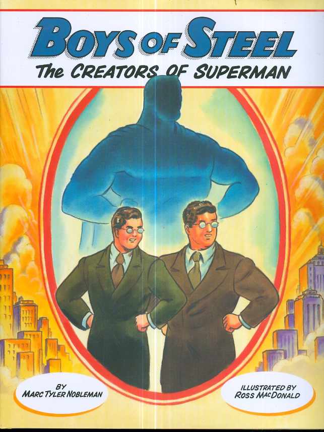 Boys Of Steel The Creators Of Superman Year Hardcover (O/A)