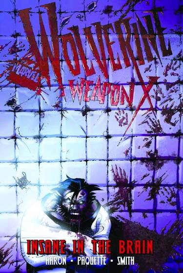 Wolverine Weapon X Prem Hardcover Volume 02 Insane In The Brain