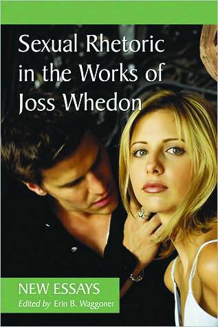 Sexual Rhetoric Works Of Joss Whedon New Essays Softcover