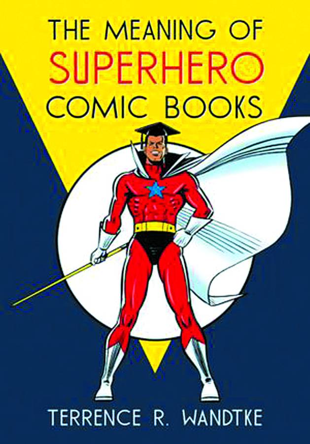 Meaning Of Superhero Comic Books Softcover