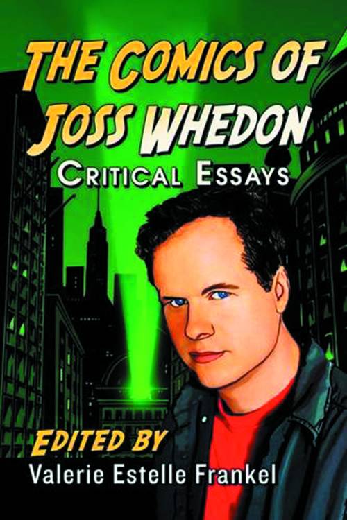 Comics Of Joss Whedon Critial Essays Softcover