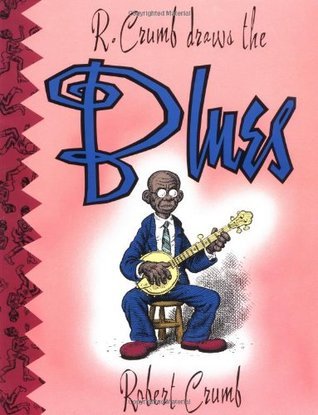 R. Crumb Draws the Blues Graphic Novel